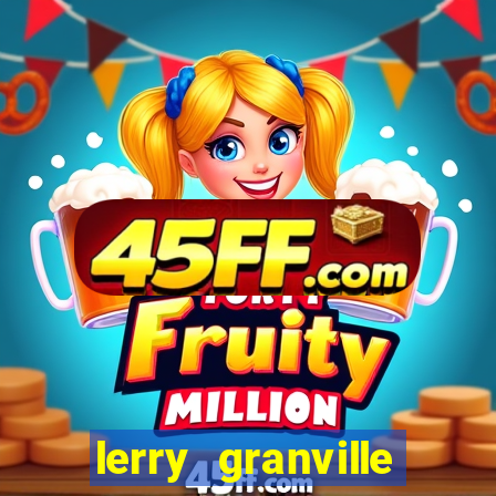 lerry granville reclame aqui